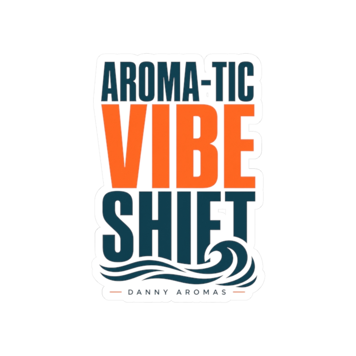 Danny Aromas "Aroma-tic Vibe Shift" Sticker - Official Stickers merchandise