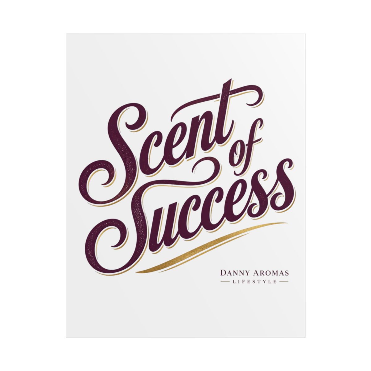 Danny Aromas "Scent of Success" Poster
